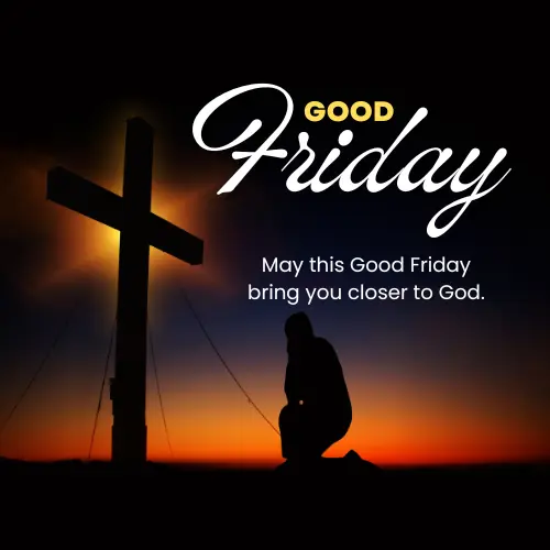 A Beautiful image of good friday with quote "May this Good Friday bring you closer to God"