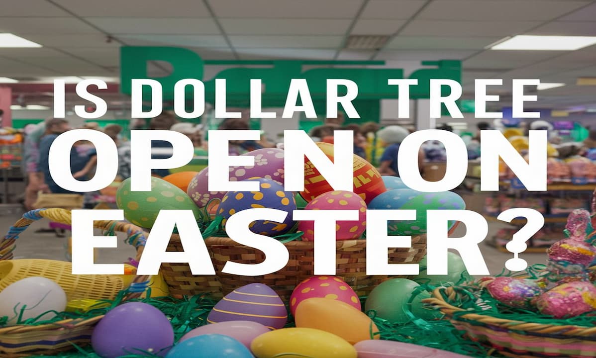 Is Dollar Tree Open on Easter 2024?