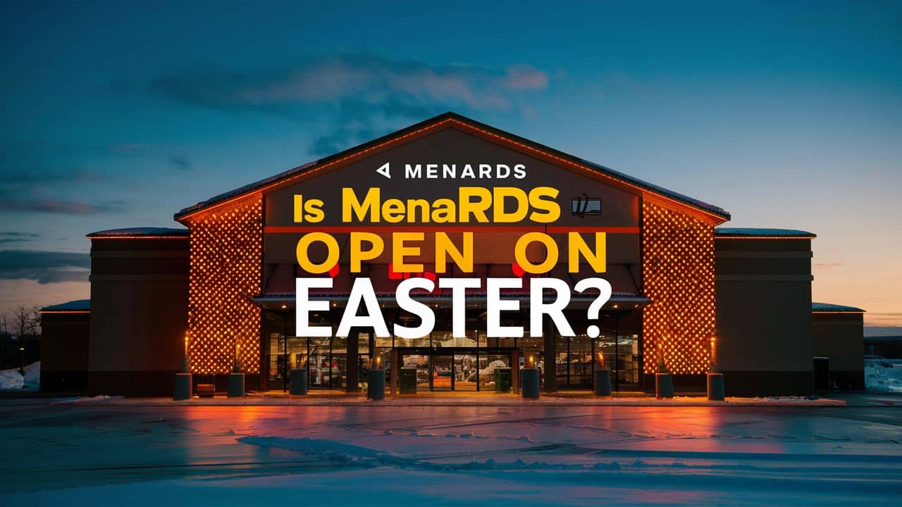 Is Menards Open on Easter Sunday 2024