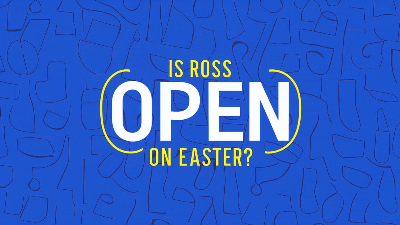 Is Ross Open on Easter
