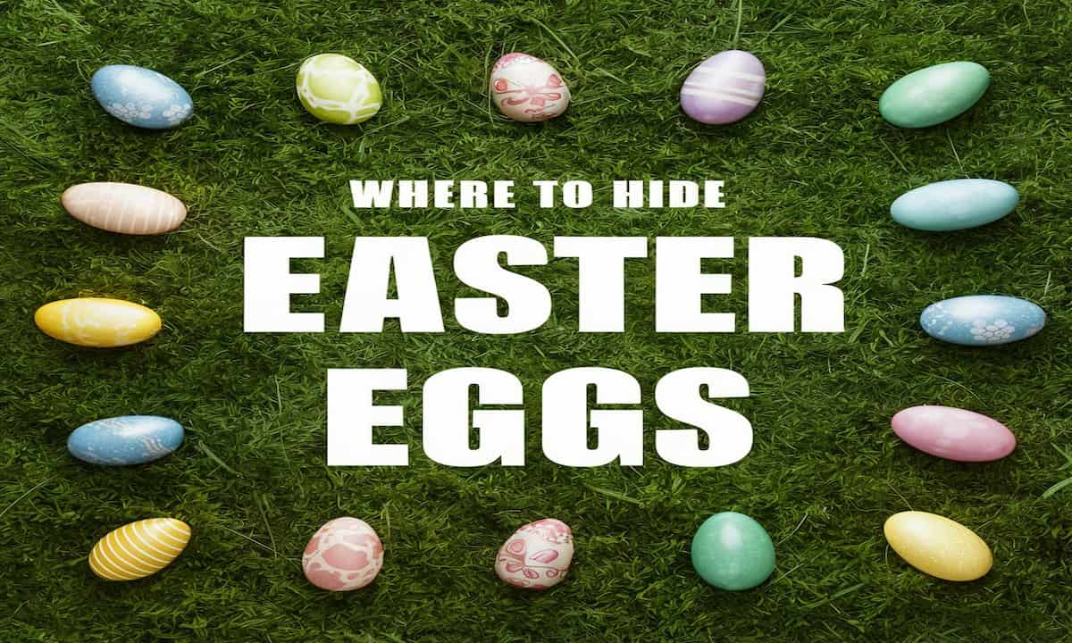 Where To Hide Easter Eggs 2024
